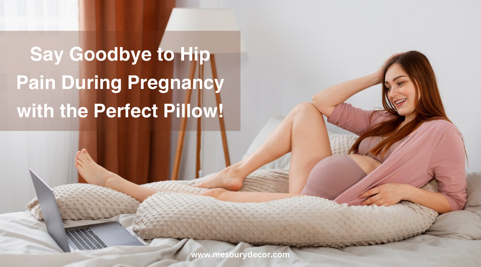 Say Goodbye to Hip Pain During Pregnancy with the Perfect Pillow!